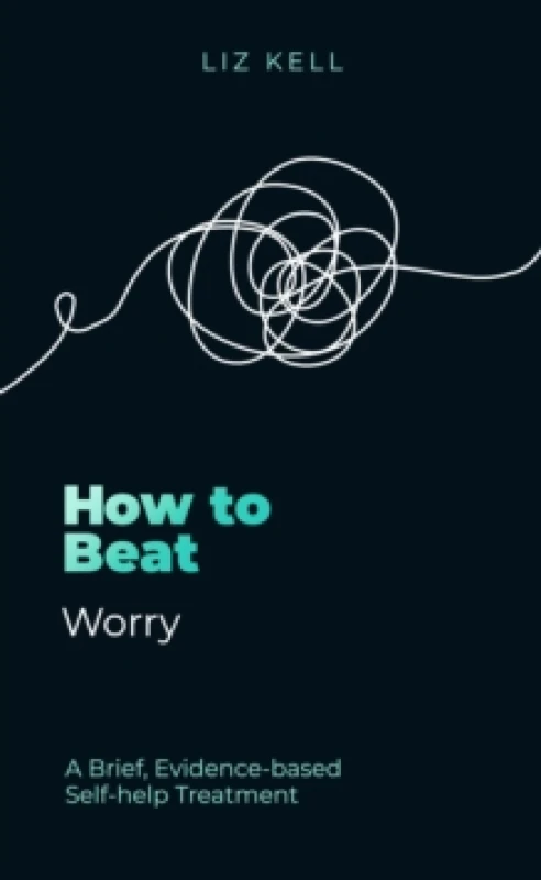 Image of How to Beat Worry : A brief, evidence-based self-help treatment Paperback / softback