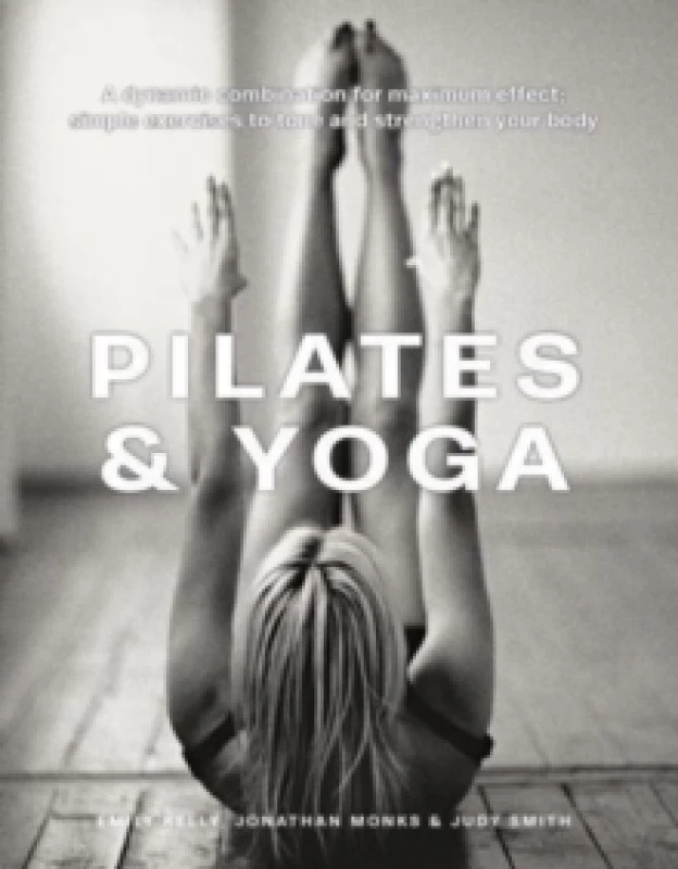 Image of Pilates & Yoga. Hardback. By Judy Smith, Emily Kelly, Jonathan Monks Books