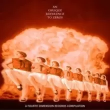 Image of An Oblique Reference to Zeros: A Fourth Dimension Records Compilation