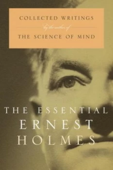 Image of The essential Ernest Holmes by Ernest Holmes