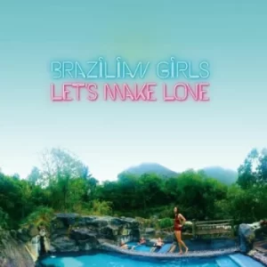 Image of Lets Make Love by Brazilian Girls CD Album