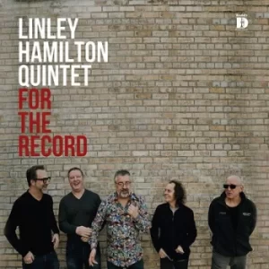 Image of For the Record by Linley Hamilton Quintet CD Album