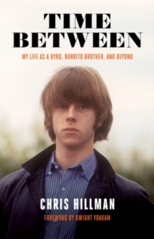 Image of Time Between : My Life as a Byrd, Burrito Brother, and Beyond Paperback / softback