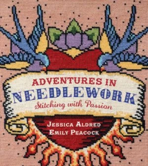 Image of Adventures in Needlework by Jessica Aldred and Emily Peacock Paperback