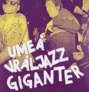 Image of Umeå Vråljazz Giganter by Various Artists CD Album