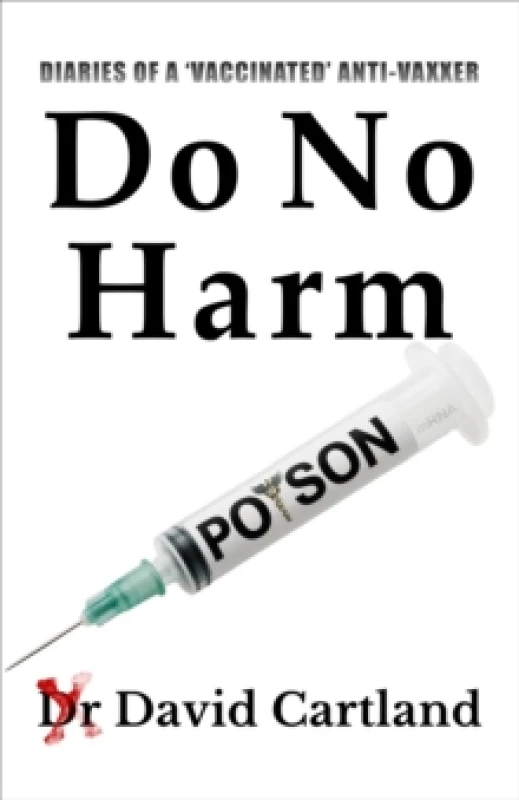 Image of DO NO HARM : DIARIES OF A 'VACCINATED' ANTIVAXXER Paperback / softback