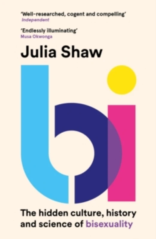 Image of Bi : The Hidden Culture, History and Science of Bisexuality Paperback / softback