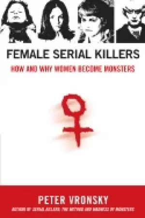 Image of female serial killers how and why women become monsters