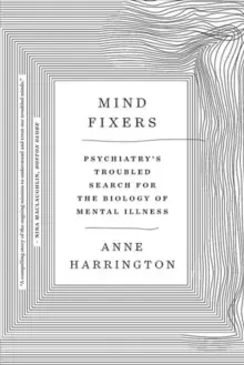 Image of Mind Fixers : Psychiatry's Troubled Search for the Biology of Mental Illness