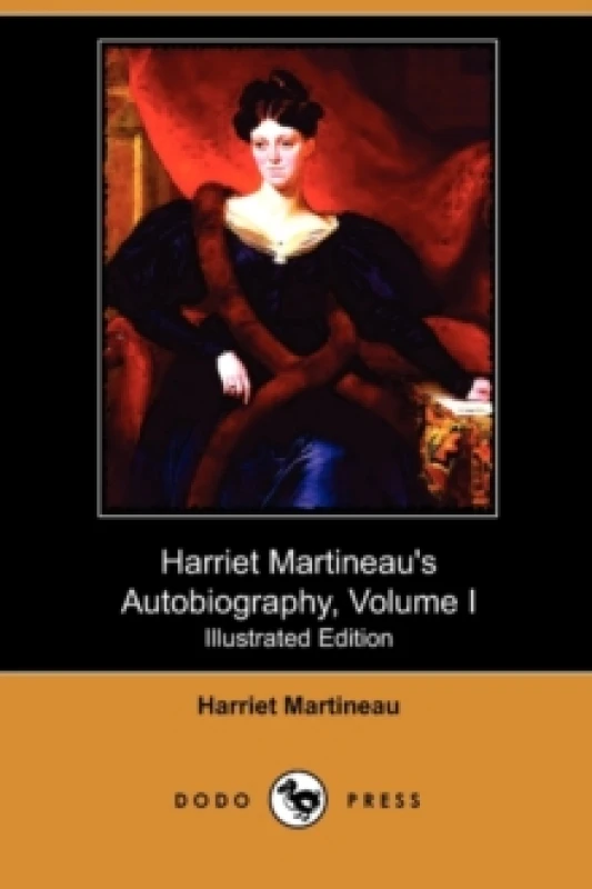 Image of Harriet Martineau's Autobiography, Volume I (Illustrated Edition) (Dodo Press) Paperback / softback