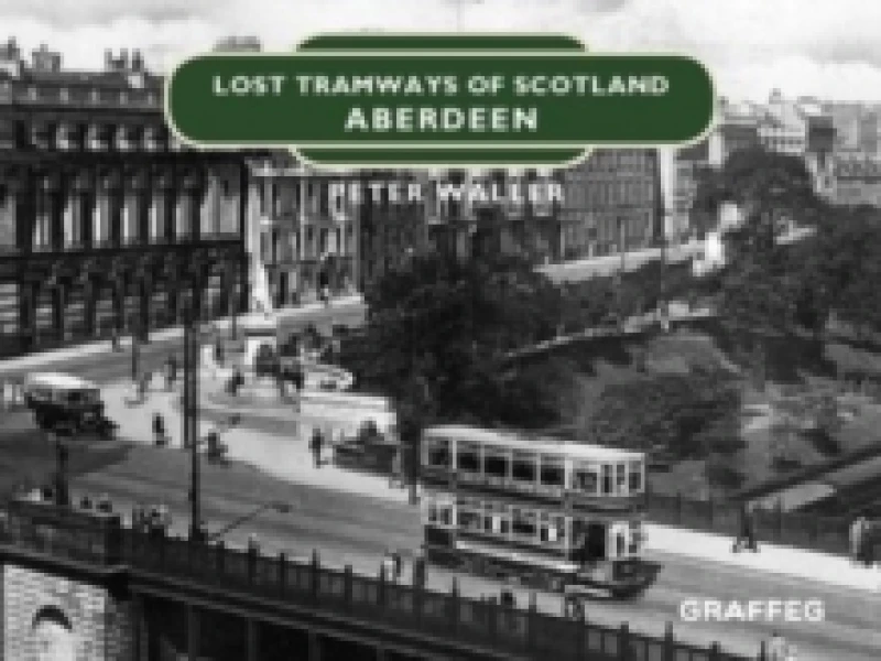 Image of Lost Tramways of Scotland: Aberdeen Hardback