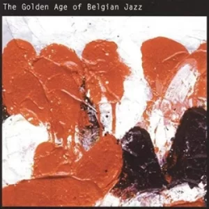 Image of The Golden Age of Belgian Jazz by Various Artists CD Album
