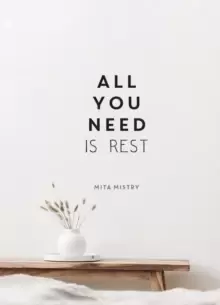 Image of All You Need is Rest : Refresh Your Well-Being with the Power of Rest and Sleep