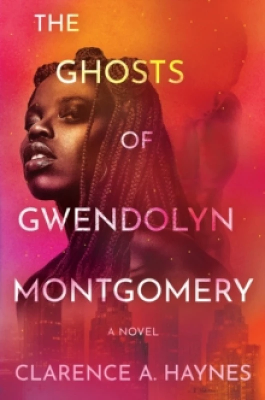 Image of The Ghosts of Gwendolyn Montgomery : A Novel Hardback