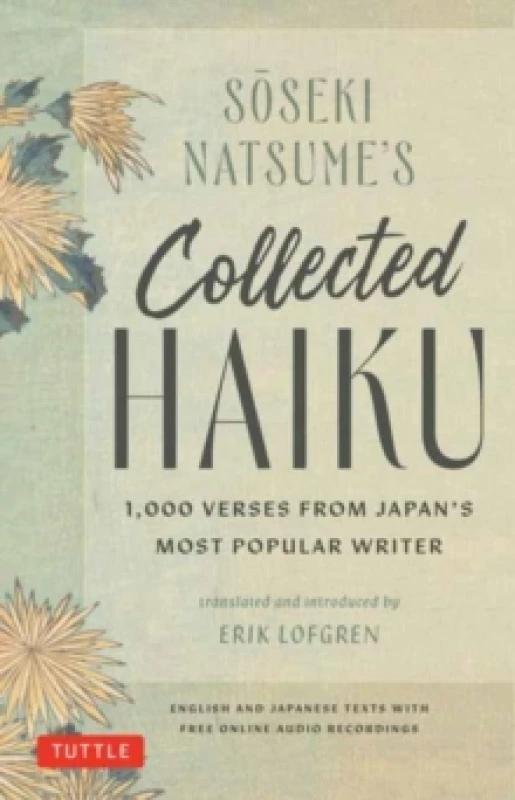 Image of Soseki Natsume's Collected Haiku : 1,000 Verses from Japan's Most Popular Writer (Bilingual English & Japanese Texts with Free Online Audio Readings o