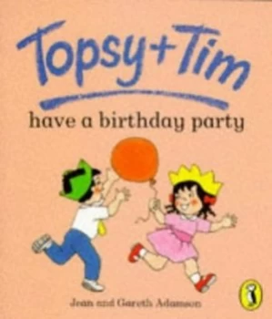 Image of Topsy + Tim Have a Birthday Party by Jean Adamson Paperback