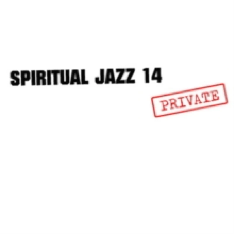 Image of Spiritual Jazz 14: PRIVATE CD / Album
