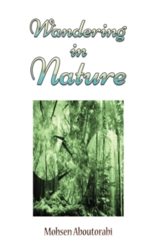 Image of Wandering in Nature. Paperback. By Mohsen Aboutorabi Books