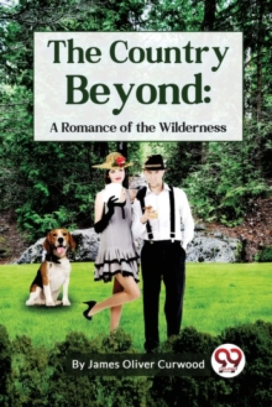 Image of The Country Beyond : A Romance of the Wilderness Paperback / softback