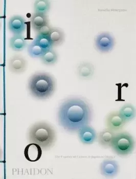 Image of Iro, The Essence of Colour in Japanese Design by Rossella Menegazzo