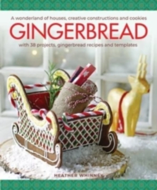 Image of Gingerbread : A wonderland of houses, creative constructions and cookies; with 38 projects, gingerbread recipes and templates Hardback