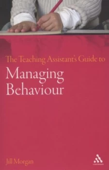 Image of The Teaching Assistants Guide to Managing Behaviour by Jill Morgan Book