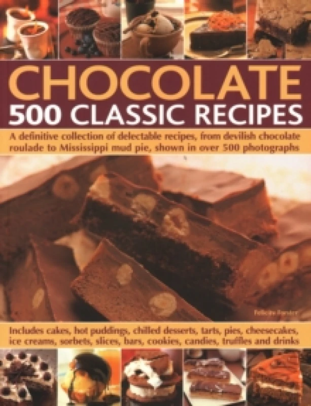Image of Chocolate: 500 Classic Recipes : A definitive collection of delectable recipes, from devilish chocolate roulade to Mississippi mud pie, shown in over