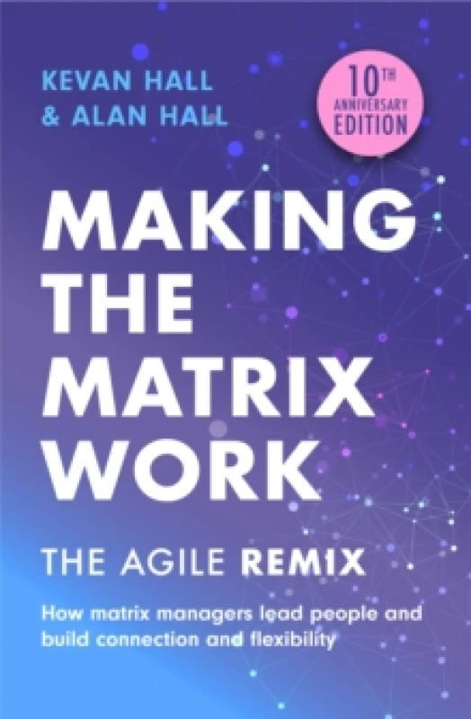 Image of Making the Matrix Work, 2nd edition : The Agile Remix Paperback / softback
