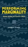 Image of performing marginality humor gender and cultural critique