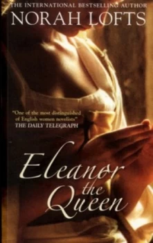 Image of Eleanor the Queen by Norah Lofts Paperback