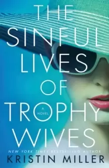 Image of The Sinful Lives of Trophy Wives : A Novel