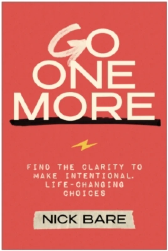 Image of Go One More : Find the Clarity to Make Intentional, Life-Changing Choices Hardback