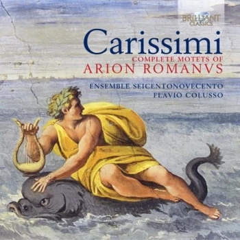 Image of Ensemble Seicentonovecento - Carissimi: Complete Motets of Arion Romanus CD