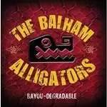 Image of Balham Alligators - Bayou-Degradable (Music CD)