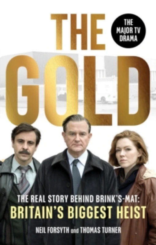 Image of The Gold : The real story behind Brinks-Mat: Britains biggest heist Paperback / softback