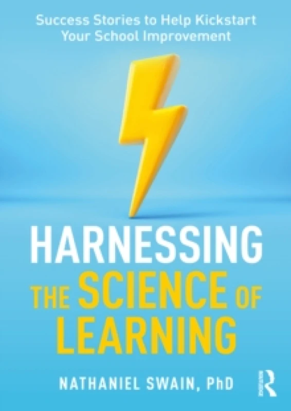 Image of Harnessing the Science of Learning : Success Stories to Help Kickstart Your School Improvement Paperback / softback