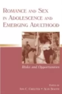 Image of Romance and Sex in Adolescence and Emerging Adulthood : Risks and Opportunities