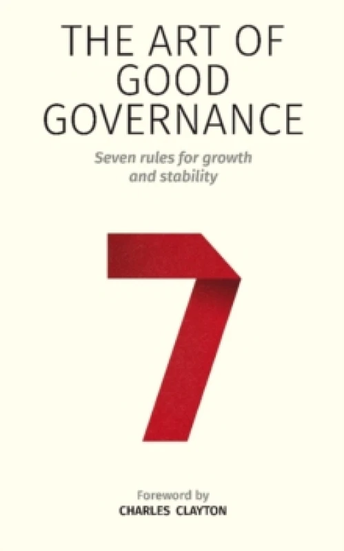 Image of The Art of Good Governance : Seven rules for growth and stability Paperback / softback