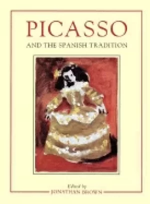 Image of picasso and the spanish tradition