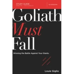 Image of Goliath Must Fall Study Guide : Winning the Battle Against Your Giants