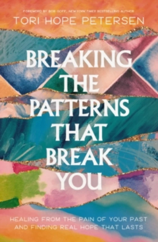 Image of Breaking the Patterns That Break You : Healing from the Pain of Your Past and Finding Real Hope That Lasts Paperback / softback