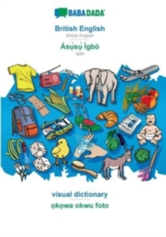 Image of British English - Asụ̀sụ̀ Igbo, visual dictionary : BABADADA British English - Igbo, visual dictionary Paperback / softback