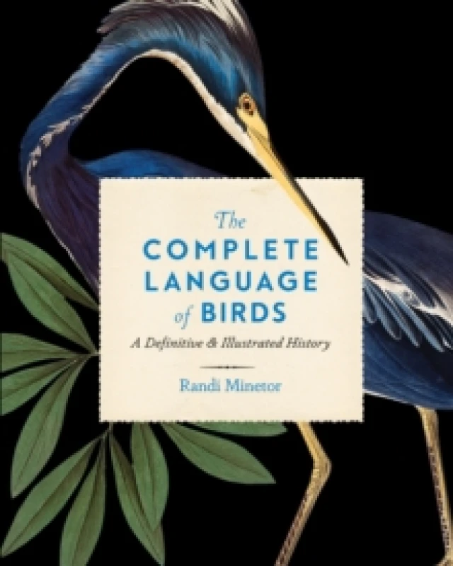 Image of The Complete Language of Birds : A Definitive and Illustrated History Volume 13 Hardback