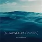 Image of Slowly Rolling Camera - Into the Shadow (Music CD)