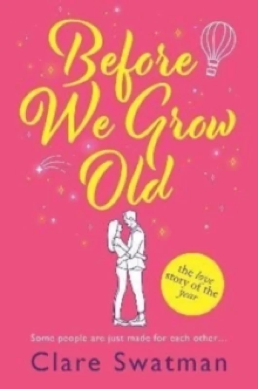 Image of Before We Grow Old : The love story that everyone will be talking about Hardback