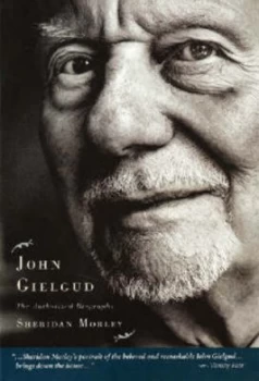 Image of John Gielgud - the Authorized Biography by Sheridan Morley Paperback