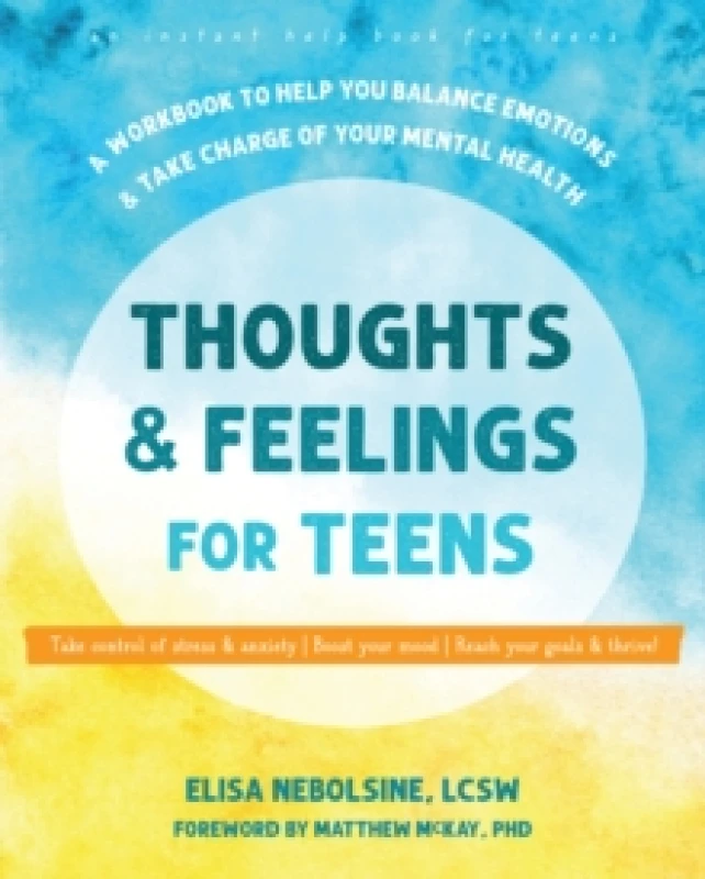 Image of Thoughts and Feelings for Teens : A Workbook to Help You Balance Emotions and Take Charge of Your Mental Health Paperback / softback