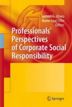 Image of Professionals Perspectives of Corporate Social Responsibility by Samuel O Idowu Hardback