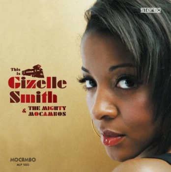 Image of This Is Gizelle Smith & the Mighty Mocambos by Gizelle Smith & The Mighty Mocambos CD Album