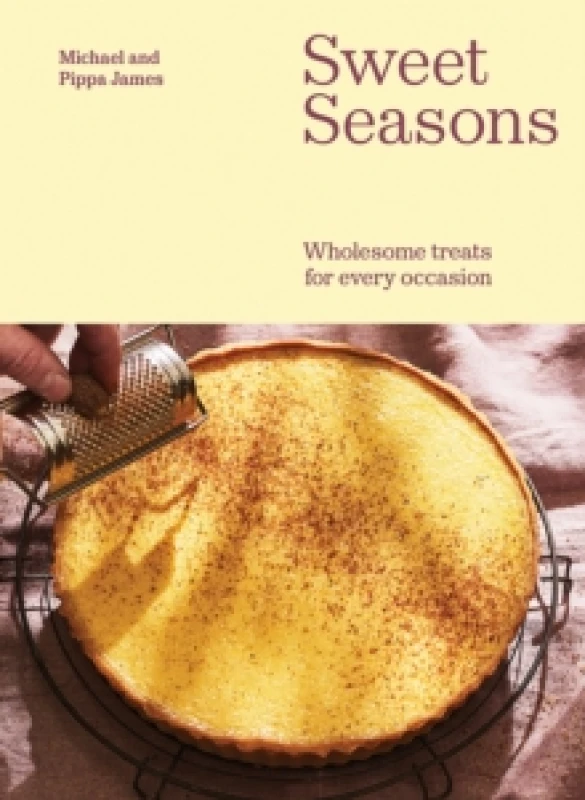 Image of Sweet Seasons : Wholesome Treats For Every Occasion Hardback